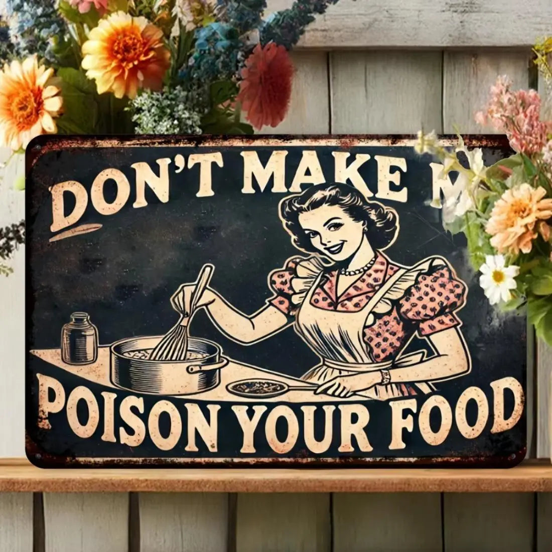 "Don't Make Me Poison Your Food" Funny Kitchen Metal Sign