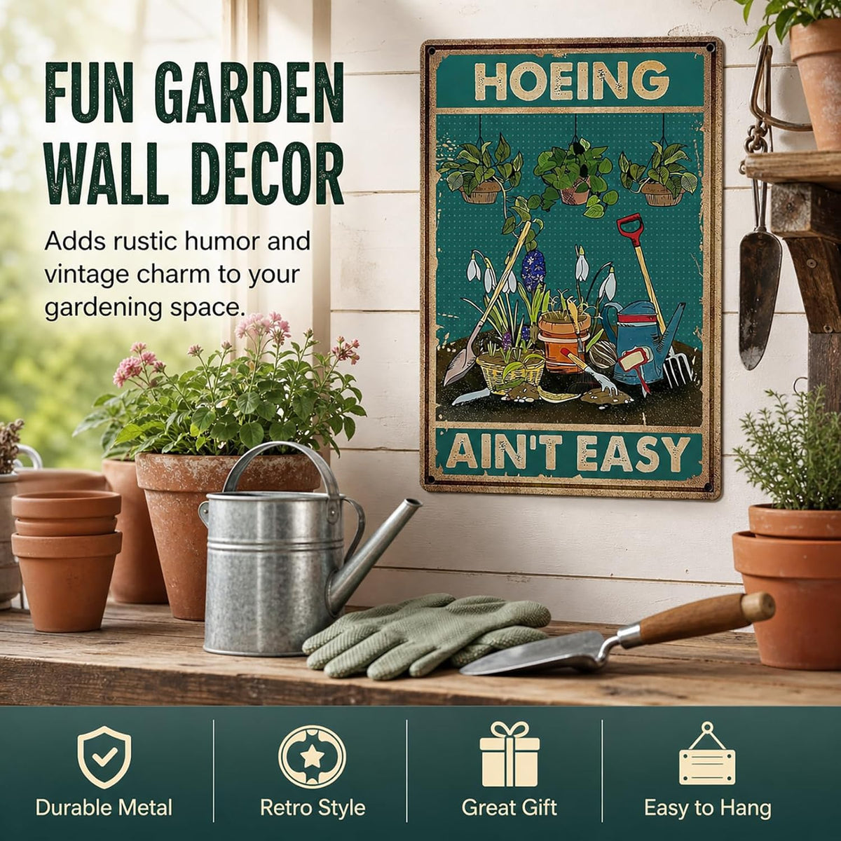 "HOEING AIN'T EASY" Funny Garden Metal Sign - 8 x 12 Inches