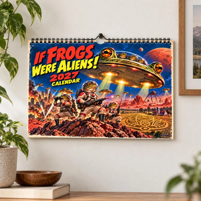 🐸 If Frogs Were Aliens 2027 Calendar